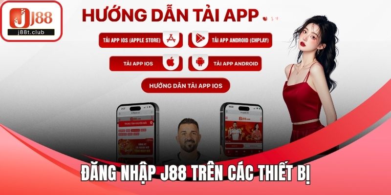 Đăng nhập J88 trên các thiết bị