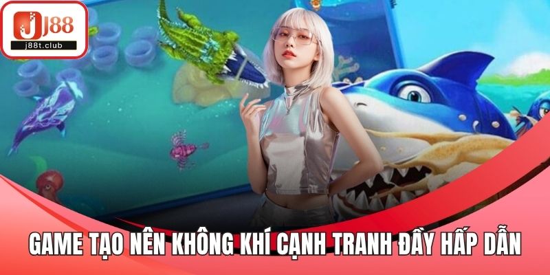 Game tạo nên không khí cạnh tranh đầy hấp dẫn