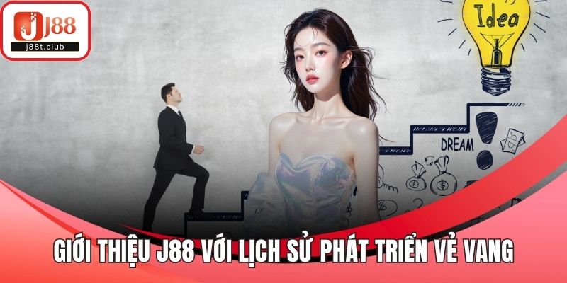 Giới thiệu J88 với lịch sử phát triển vẻ vang