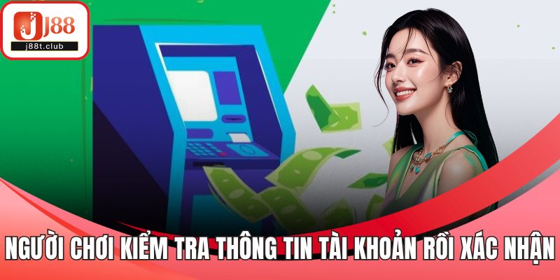 Người chơi nên kiểm tra thông tin tài khoản trước khi xác nhận