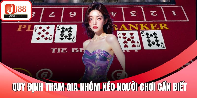 Quy định tham gia nhóm kéo người chơi cần biết