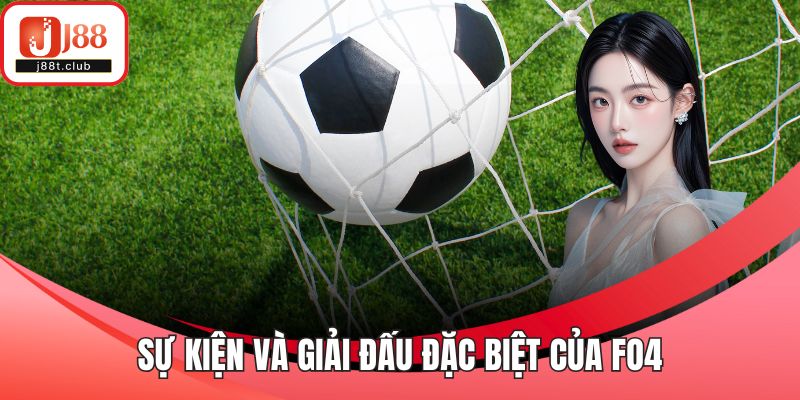 Sự kiện và giải đấu đặc biệt của FO4