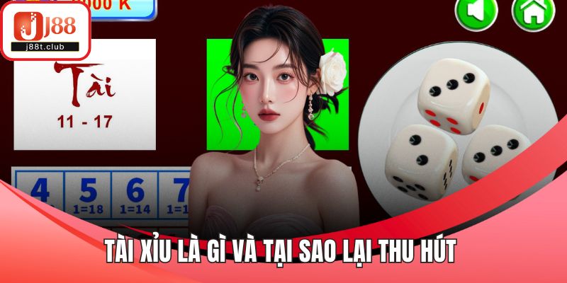 Tài xỉu là gì và tại sao lại thu hút 